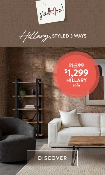 J'adore -HILLARY, Styled 3 ways&nbsp; - $1,299 HILLARY sofa&nbsp; - Discover